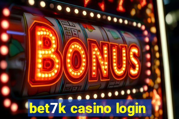 bet7k casino login